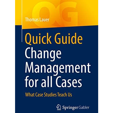 Quick Guide Change Management for all Cases: What Case Studies Teach Us [Paperback]