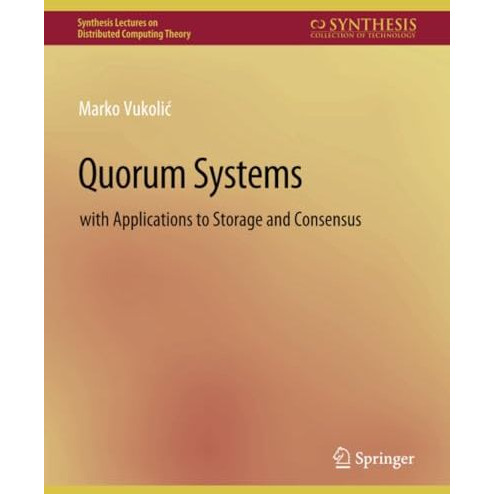 Quorum Systems: With Applications to Storage and Consensus [Paperback]