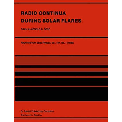 Radio Continua During Solar Flares: Selected Contributions to the Workshop held  [Hardcover]