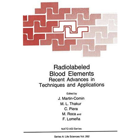 Radiolabeled Blood Elements: Recent Advances in Techniques and Applications [Paperback]