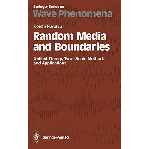 Random Media and Boundaries: Unified Theory, Two-Scale Method, and Applications [Paperback]