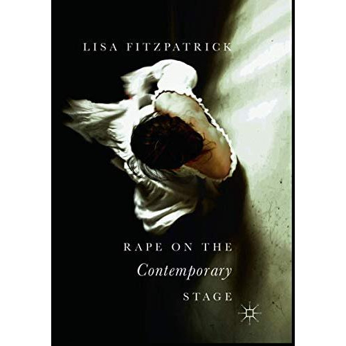 Rape on the Contemporary Stage [Paperback]