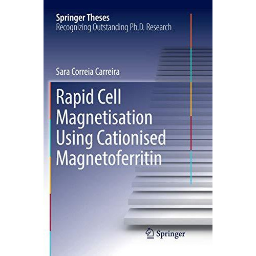 Rapid Cell Magnetisation Using Cationised Magnetoferritin [Paperback]