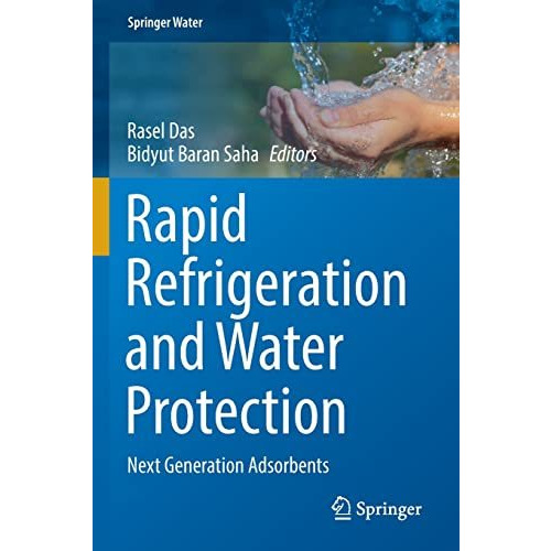 Rapid Refrigeration and Water Protection: Next Generation Adsorbents [Paperback]