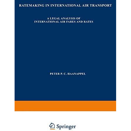 Ratemaking in International Air Transport: A Legal Analysis of International Air [Paperback]