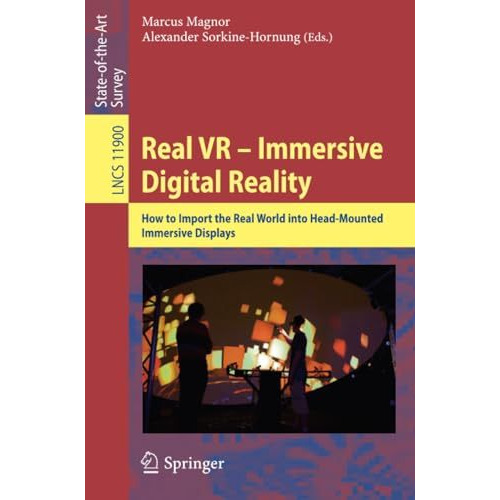 Real VR  Immersive Digital Reality: How to Import the Real World into Head-Moun [Paperback]