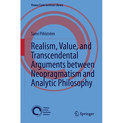 Realism, Value, and Transcendental Arguments between Neopragmatism and Analytic  [Hardcover]