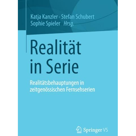 Realit?t in Serie: Realit?tsbehauptungen in zeitgen?ssischen Fernsehserien [Paperback]