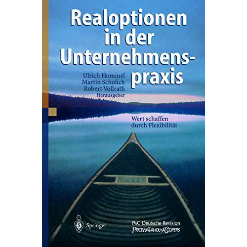 Realoptionen in der Unternehmenspraxis: Wert schaffen durch Flexibilit?t [Hardcover]