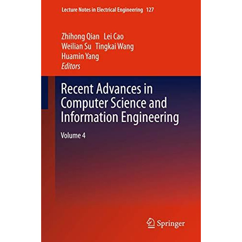 Recent Advances in Computer Science and Information Engineering: Volume 4 [Hardcover]