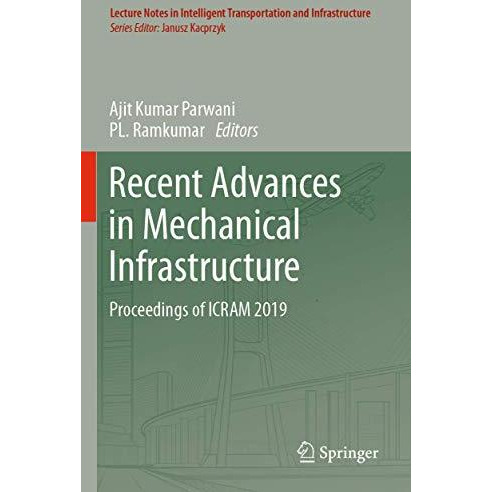 Recent Advances in Mechanical Infrastructure: Proceedings of ICRAM 2019 [Paperback]