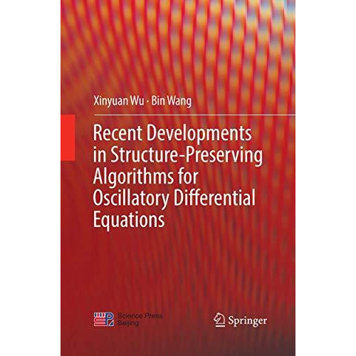 Recent Developments in Structure-Preserving Algorithms for Oscillatory Different [Paperback]