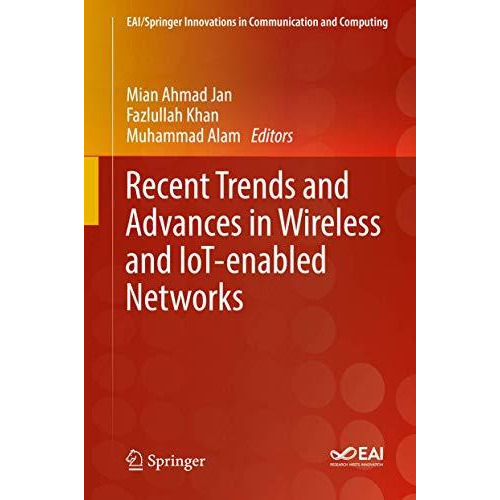 Recent Trends and Advances in Wireless and IoT-enabled Networks [Hardcover]