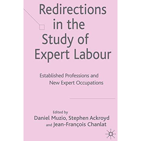 Redirections in the Study of Expert Labour: Established Professions and New Expe [Hardcover]