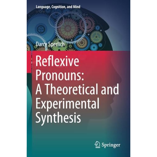 Reflexive Pronouns: A Theoretical and Experimental Synthesis [Paperback]