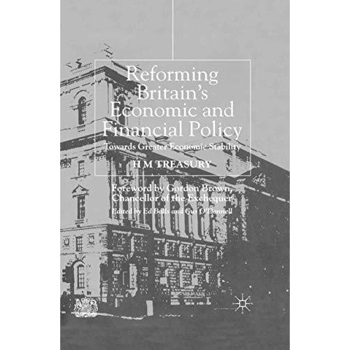 Reforming Britain's Economic and Financial Policy: Towards Greater Economic Stab [Paperback]