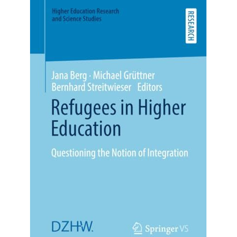 Refugees in Higher Education: Questioning the Notion of Integration [Paperback]