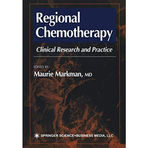 Regional Chemotherapy: Clinical Research and Practice [Paperback]