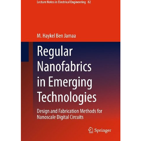 Regular Nanofabrics in Emerging Technologies: Design and Fabrication Methods for [Hardcover]