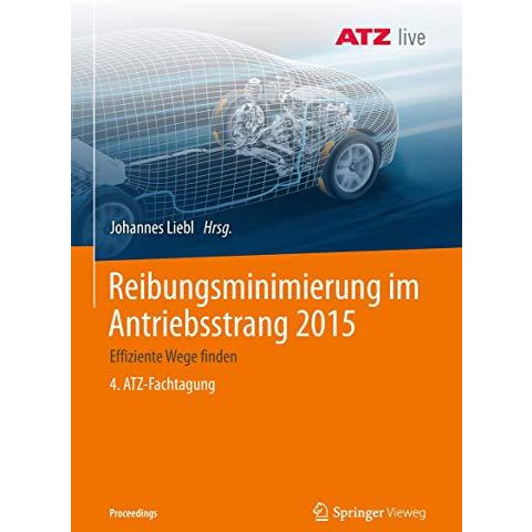 Reibungsminimierung im Antriebsstrang 2015: Effiziente Wege finden     4. ATZ-Fa [Paperback]