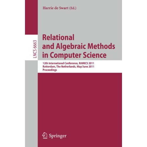 Relational and Algebraic Methods in Computer Science: 12th International Confere [Paperback]