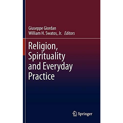 Religion, Spirituality and Everyday Practice [Hardcover]