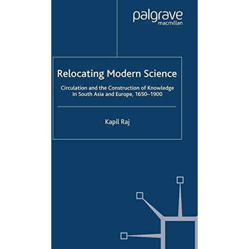 Relocating Modern Science: Circulation and the Construction of Knowledge in Sout [Paperback]