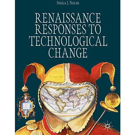 Renaissance Responses to Technological Change [Hardcover]