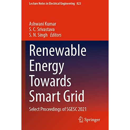 Renewable Energy Towards Smart Grid: Select Proceedings of SGESC 2021 [Paperback]