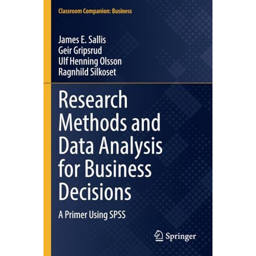 Research Methods and Data Analysis for Business Decisions: A Primer Using SPSS [Paperback]