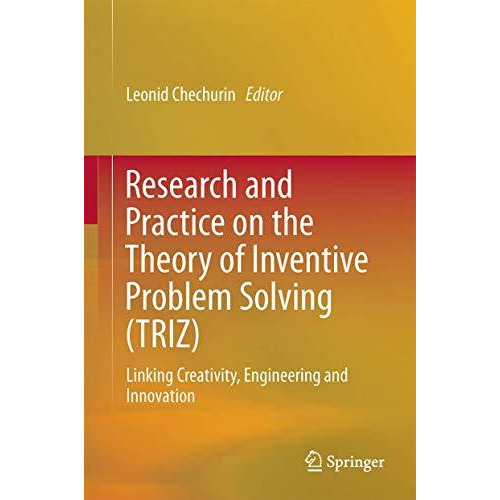 Research and Practice on the Theory of Inventive Problem Solving (TRIZ): Linking [Hardcover]