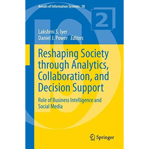 Reshaping Society through Analytics, Collaboration, and Decision Support: Role o [Paperback]