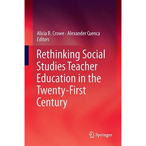 Rethinking Social Studies Teacher Education in the Twenty-First Century [Hardcover]