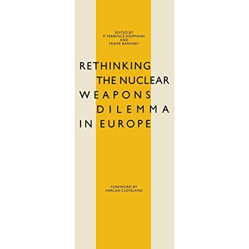 Rethinking the Nuclear Weapons Dilemma in Europe [Paperback]