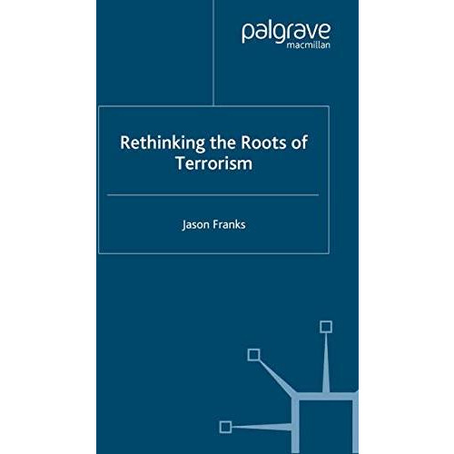 Rethinking the Roots of Terrorism [Paperback]