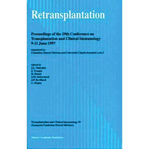 Retransplantation: Proceedings of the 29th Conference on Transplantation and Cli [Hardcover]