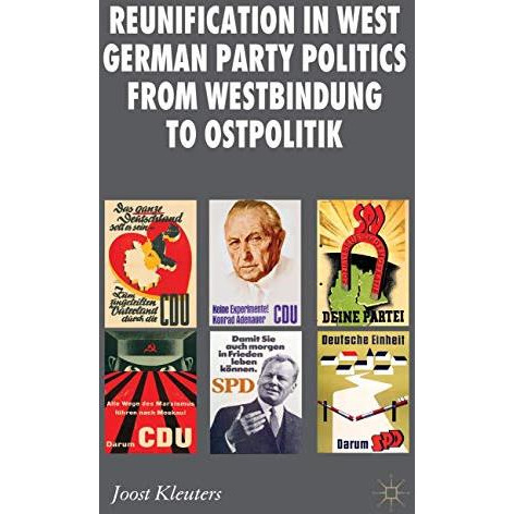 Reunification in West German Party Politics From Westbindung to Ostpolitik [Hardcover]