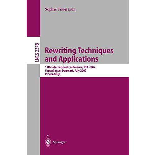 Rewriting Techniques and Applications: 13th International Conference, RTA 2002,  [Paperback]