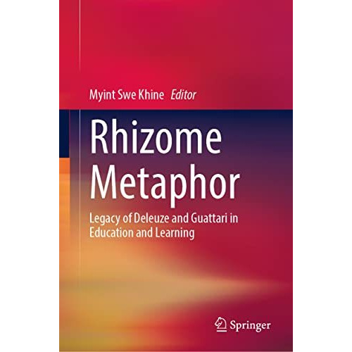 Rhizome Metaphor: Legacy of Deleuze and Guattari in Education and Learning [Hardcover]