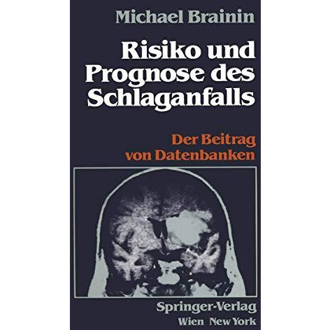 Risiko und Prognose des Schlaganfalls: Der Beitrag von Datenbanken [Paperback]