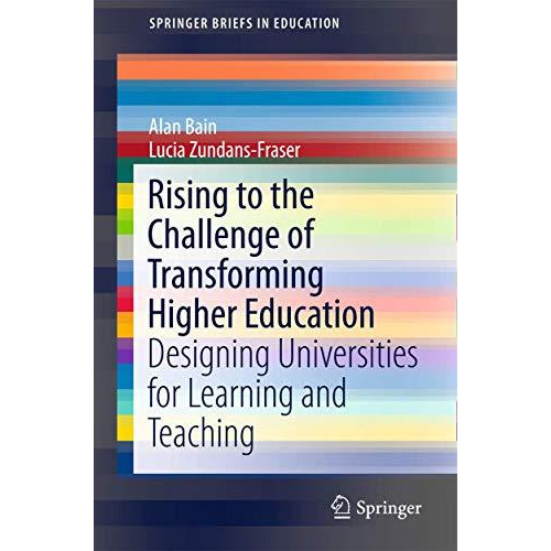 Rising to the Challenge of Transforming Higher Education: Designing Universities [Paperback]