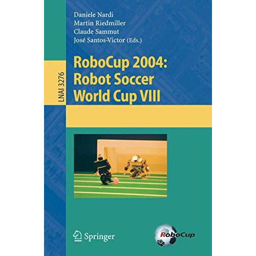 RoboCup 2004: Robot Soccer World Cup VIII [Paperback]