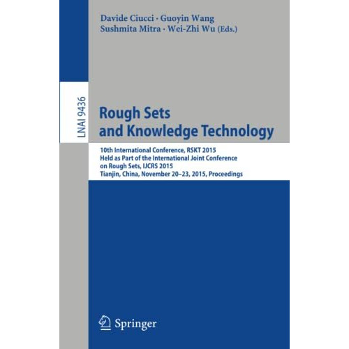 Rough Sets and Knowledge Technology: 10th International Conference, RSKT 2015, H [Paperback]