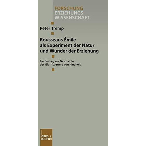 Rousseaus ?mile als Experiment der Natur und Wunder der Erziehung: Ein Beitrag z [Paperback]