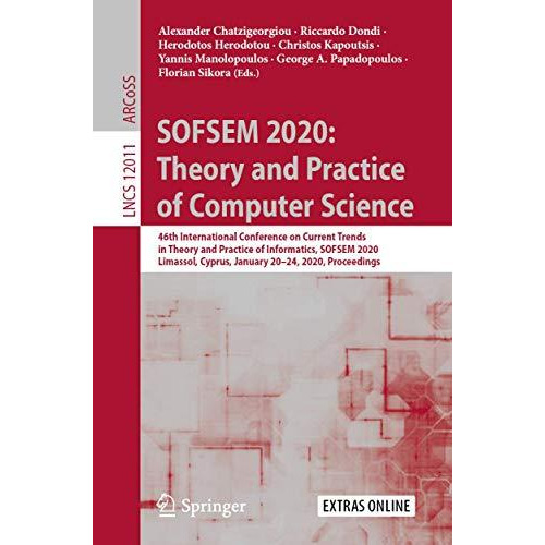 SOFSEM 2020: Theory and Practice of Computer Science: 46th International Confere [Paperback]