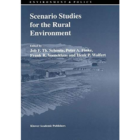 Scenario Studies for the Rural Environment: Selected and edited Proceedings of t [Hardcover]