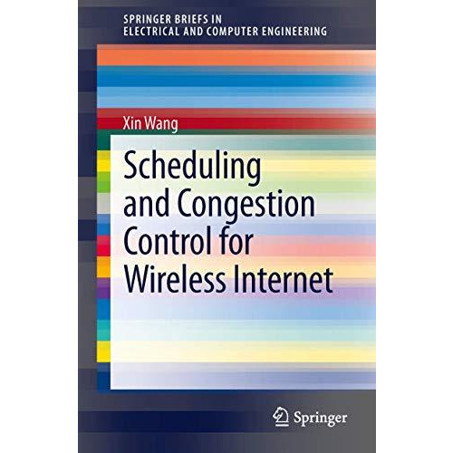 Scheduling and Congestion Control for Wireless Internet [Paperback]