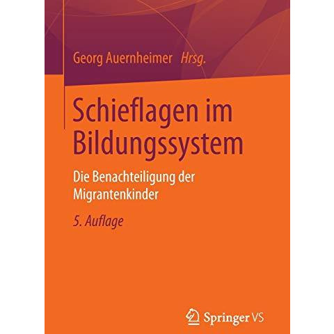 Schieflagen im Bildungssystem: Die Benachteiligung der Migrantenkinder [Paperback]