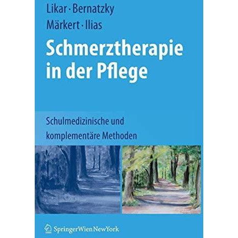 Schmerztherapie in der Pflege: Schulmedizinische und komplement?re Methoden [Hardcover]