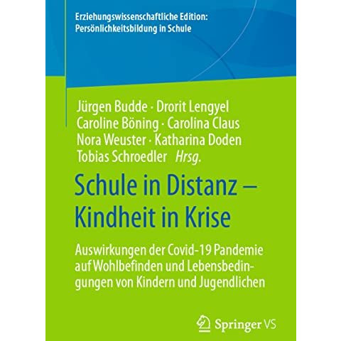 Schule in Distanz  Kindheit in Krise: Auswirkungen der Covid-19 Pandemie auf Wo [Paperback]